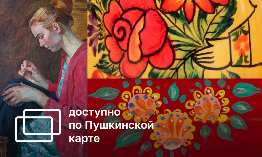 40 PAINTINGS AND 4 CRAFTS. NIZHNY NOVGOROD ARTS AND CRAFTS IN THE WORK OF ELZA KHOKHLOVKINA